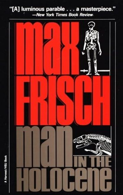 Man In The Holocene, Max Frisch - Ebook - 9780547971063