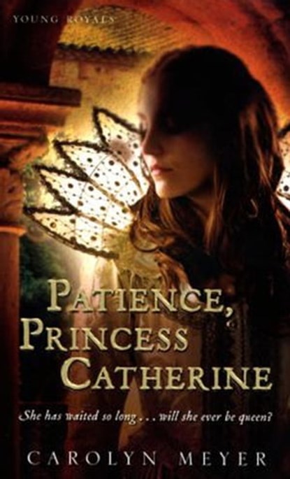 Patience, Princess Catherine, Carolyn Meyer - Ebook - 9780547971087