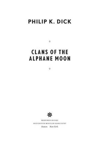 Clans Of The Alphane Moon, Philip K. Dick - Ebook - 9780547998527