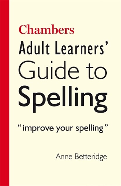 Chambers Adult Learner's Guide to Spelling, Anne Betteridge - Paperback - 9780550102249