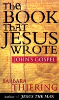 The Book That Jesus Wrote | Barbara Thiering | 