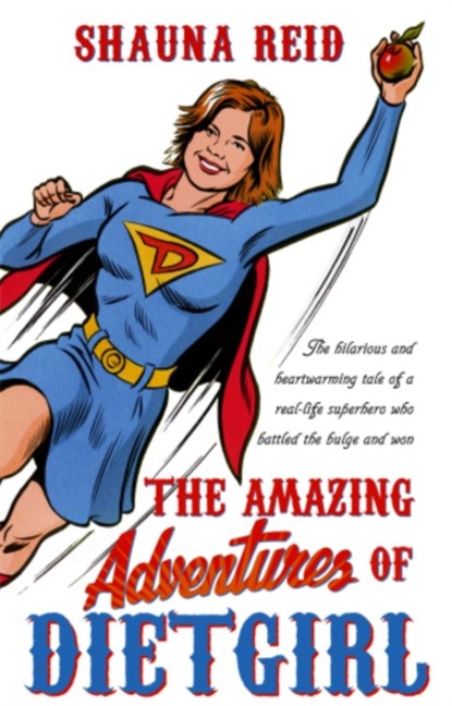 The Amazing Adventures of Dietgirl, Shauna Reid - Paperback - 9780552162722