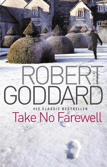 Take No Farewell, Robert Goddard - Paperback - 9780552164528