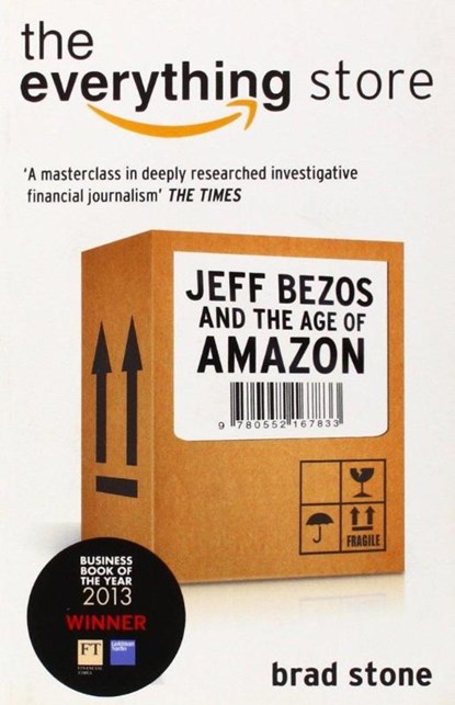 The Everything Store: Jeff Bezos and the Age of Amazon, Brad Stone - Paperback - 9780552167833