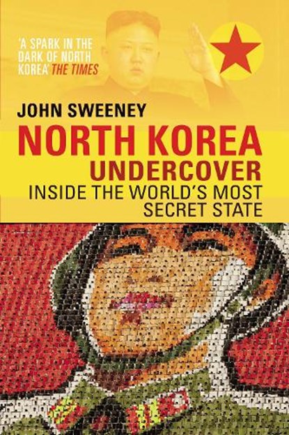 North Korea Undercover, John Sweeney - Paperback - 9780552170345
