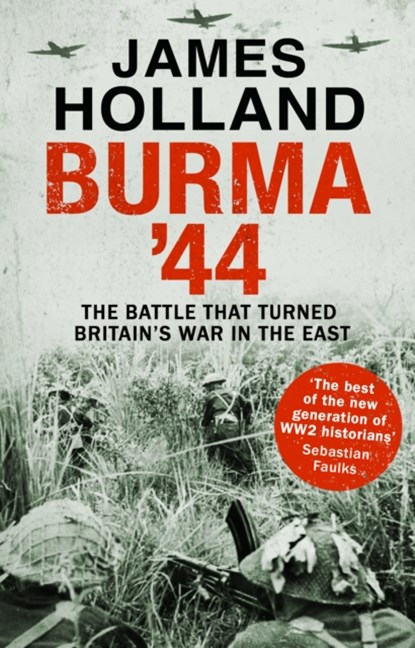 Burma '44, James Holland - Paperback - 9780552172035