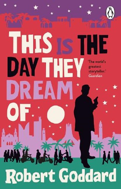 This is the Day They Dream Of, Robert Goddard - Paperback - 9780552178495
