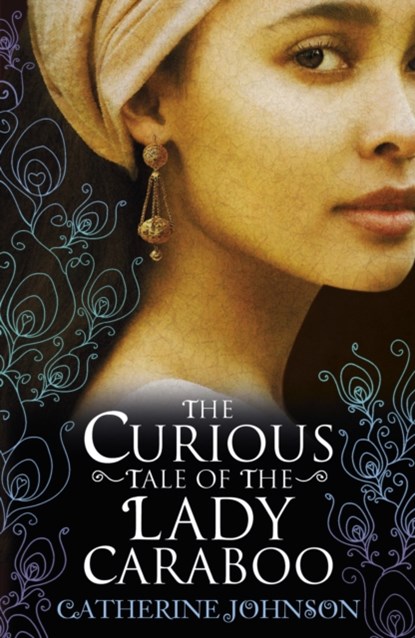 The Curious Tale of the Lady Caraboo, Catherine Johnson - Paperback - 9780552557634