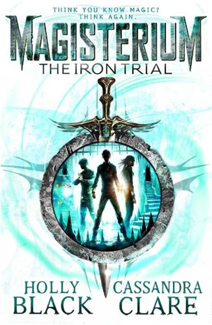 Magisterium: The Iron Trial, Cassandra Clare ; Holly Black - Paperback - 9780552567732
