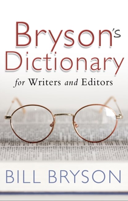 Bryson's Dictionary: for Writers and Editors, Bill Bryson - Paperback - 9780552773539