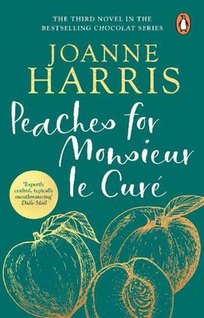 Peaches for Monsieur le Cure (Chocolat 3), Joanne Harris - Paperback - 9780552776998