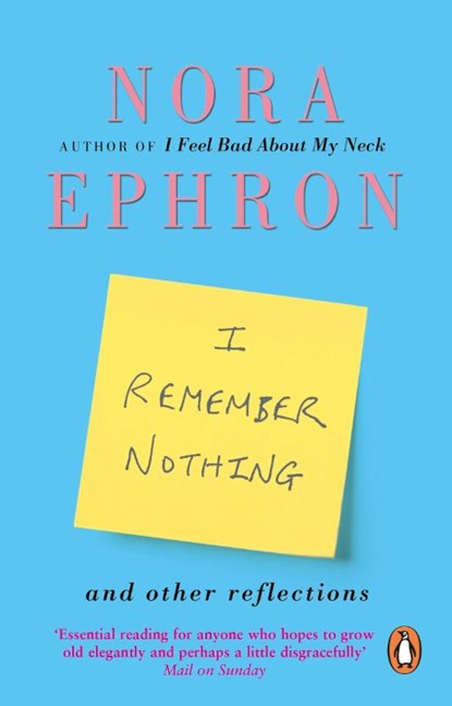 I Remember Nothing and other reflections, Nora Ephron - Paperback - 9780552777377