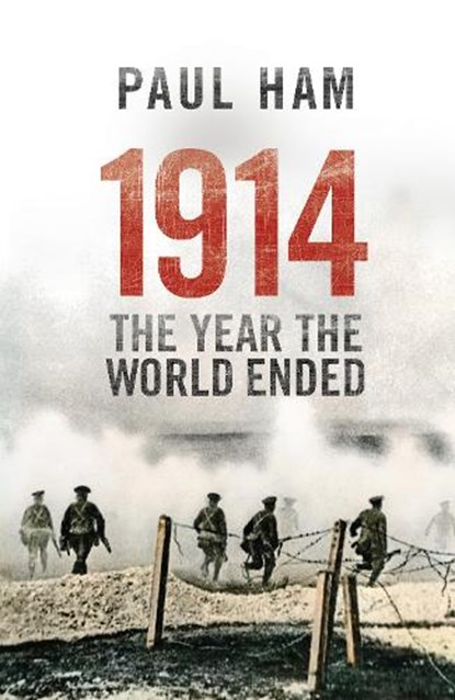 1914 The Year The World Ended, Paul Ham - Paperback - 9780552779852