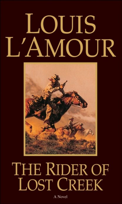 The Rider of Lost Creek, Louis L'Amour - Paperback - 9780553257717