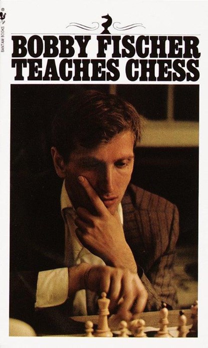 Bobby Fischer Teaches Chess, Bobby Fischer ; Stuart Margulies ; Don Mosenfelder - Paperback Pocket - 9780553263152