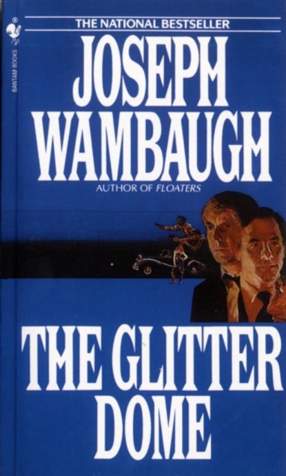 The Glitter Dome, Joseph Wambaugh - Paperback - 9780553272598