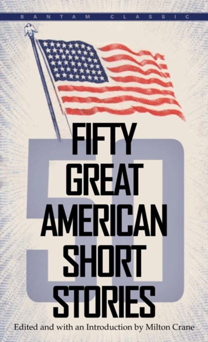 Fifty Great American Short Stories, Milton Crane - Paperback - 9780553272949