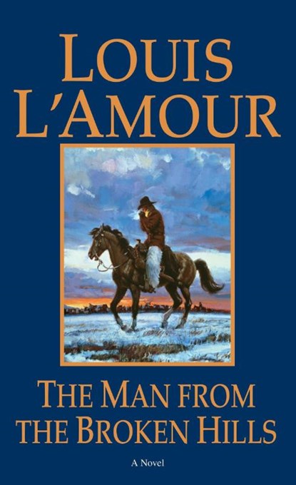 The Man from the Broken Hills, Louis L'Amour - Paperback - 9780553276794