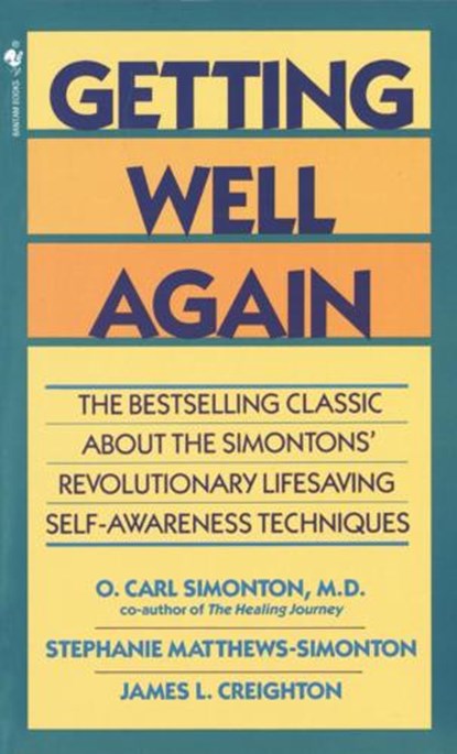 Getting Well Again, O. Carl Simonton ; James Creighton ; Stephanie Matthews Simonton - Paperback - 9780553280333