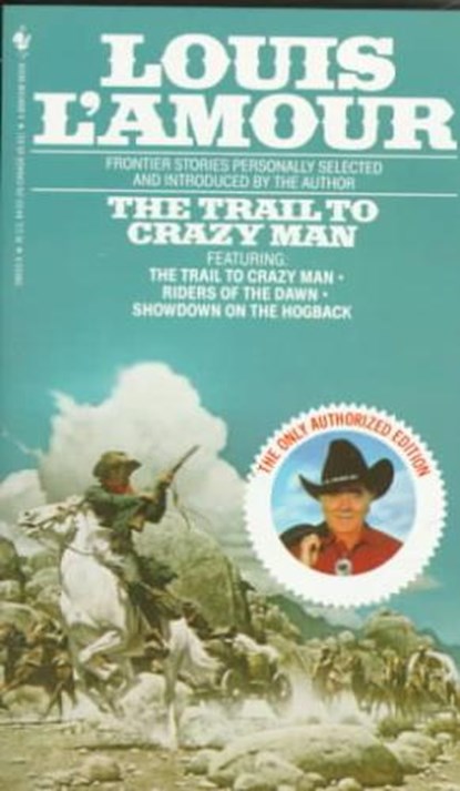 The Trail To Crazy Man, Louis L'Amour - Paperback - 9780553280357