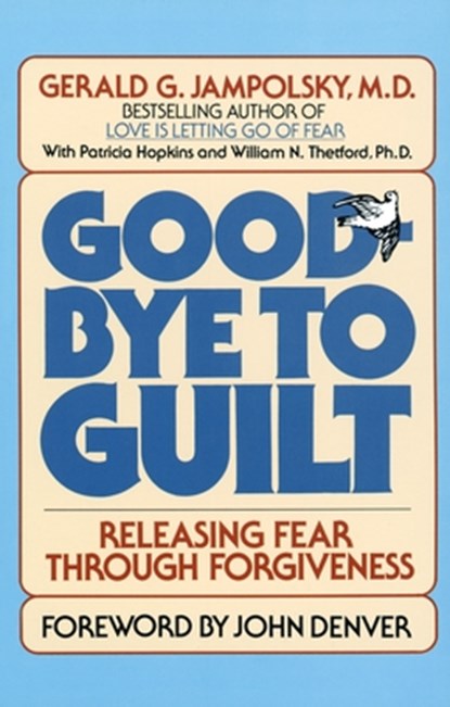Good-Bye to Guilt, Gerald G. Jampolsky - Paperback - 9780553345742