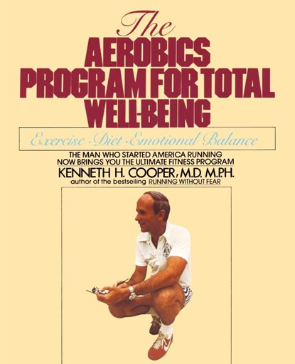 Aerobics Program For Total Well-Being, Kenneth H. Cooper - Paperback - 9780553346770