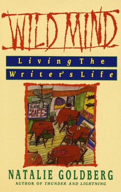 Goldberg, N: Wild Mind, Natalie Goldberg - Paperback - 9780553347753