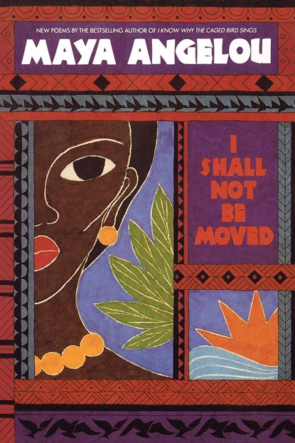 I SHALL NOT BE MOVED, Maya Angelou - Paperback - 9780553354584