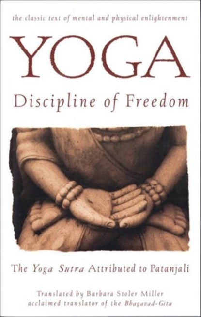 Yoga: Discipline of Freedom, Barbara Stoler Miller - Paperback - 9780553374285