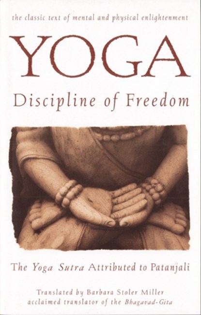 Yoga: Discipline of Freedom, Barbara Stoler Miller - Paperback - 9780553374285
