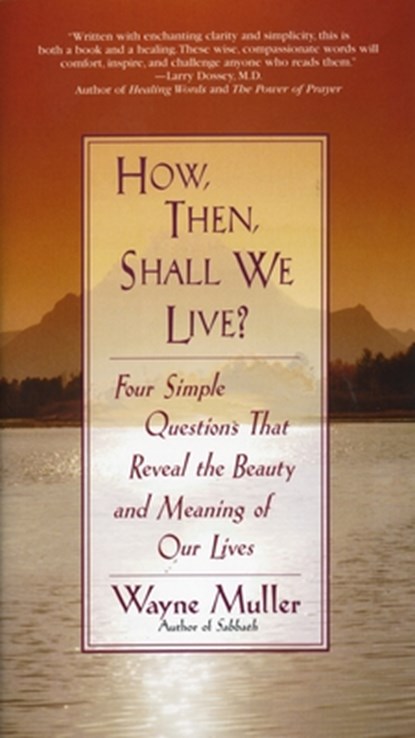 How Then, Shall We Live?, Wayne Muller - Paperback - 9780553375053