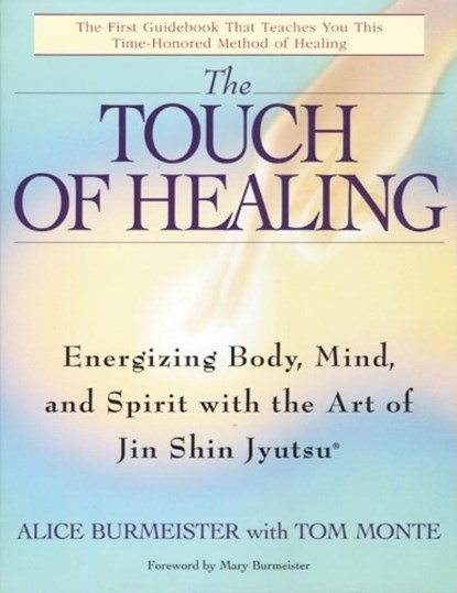 The Touch of Healing, Alice Burmeister ; Tom Monte - Paperback - 9780553377842