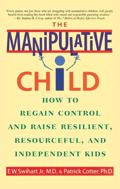 The Manipulative Child, Ernest W. Swihart - Paperback - 9780553379495