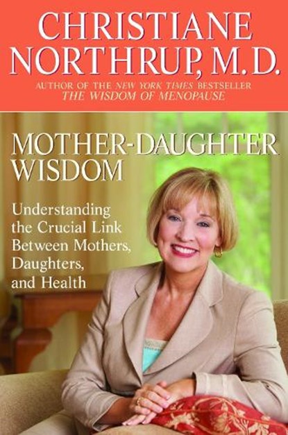 MOTHER-DAUGHTER WISDOM, Christiane Northrup - Paperback - 9780553380125