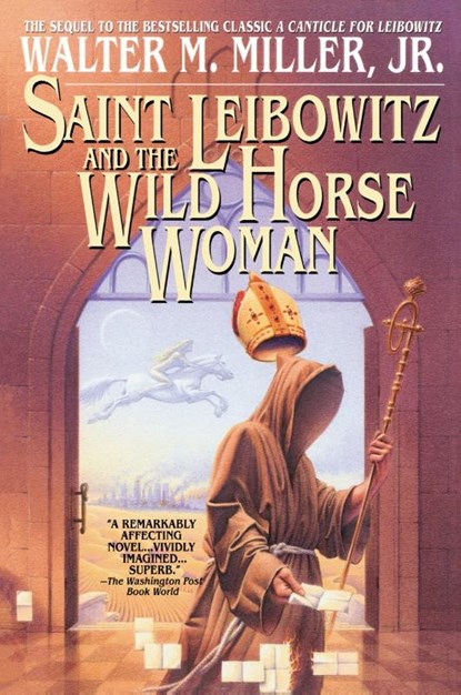 Saint Leibowitz and the Wild Horse Woman, Walter Miller - Paperback - 9780553380798
