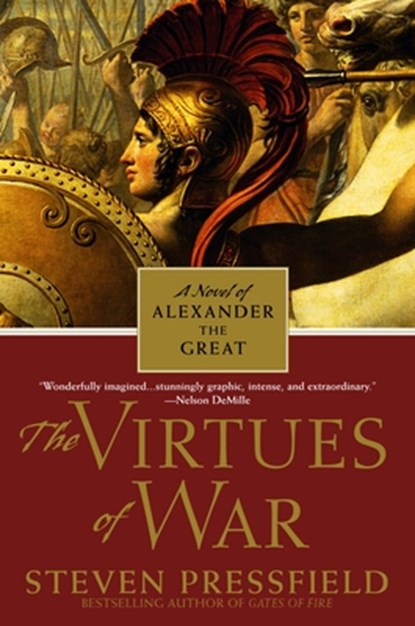 The Virtues of War: A Novel of Alexander the Great, Steven Pressfield - Paperback - 9780553382051
