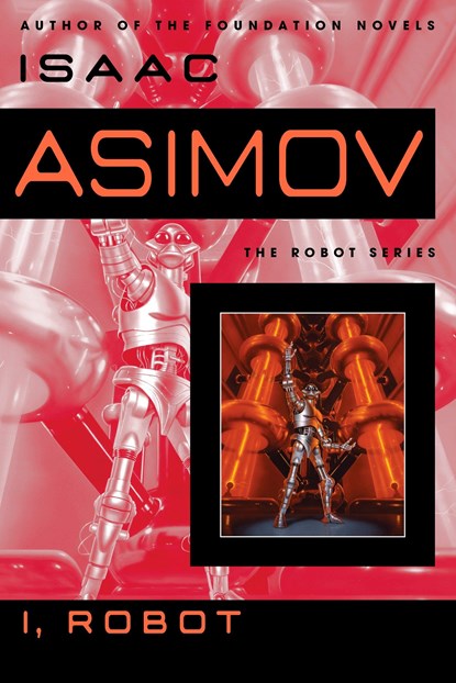 I, Robot, Isaac Asimov - Paperback - 9780553382563