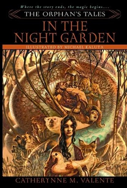 The Orphan's Tales: In the Night Garden, Catherynne Valente - Paperback - 9780553384031