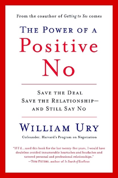 The Power of a Positive No, William Ury - Paperback - 9780553384260