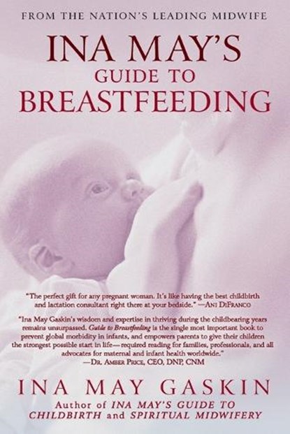 Ina May's Guide to Breastfeeding, Ina May Gaskin - Paperback - 9780553384291