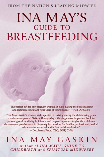 Ina May's Guide to Breastfeeding, Ina May Gaskin - Paperback - 9780553384291