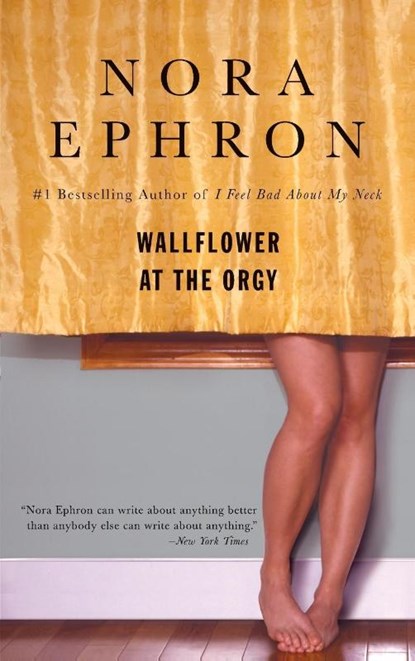 Wallflower at the Orgy, Nora Ephron - Paperback - 9780553385052