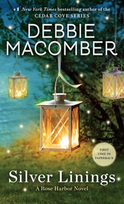 Silver Linings: A Rose Harbor Novel, Debbie Macomber - Paperback - 9780553391824