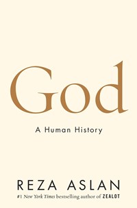 God: A Human History | Reza Aslan | 