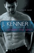 Under My Skin | J. Kenner | 