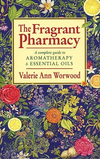 The Fragrant Pharmacy, Valerie Ann Worwood - Paperback - 9780553403978