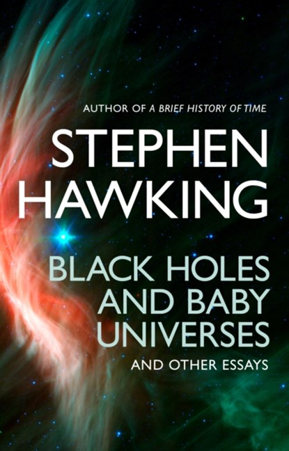 Black Holes And Baby Universes And Other Essays, Stephen Hawking - Paperback - 9780553406634