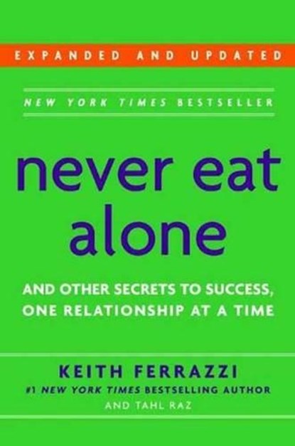 Never Eat Alone, Expanded and Updated, Keith Ferrazzi ; Tahl Raz - Paperback - 9780553418767
