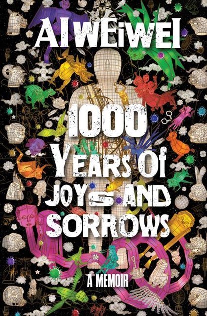 1000 Years of Joys and Sorrows, Ai Weiwei - Gebonden - 9780553419467