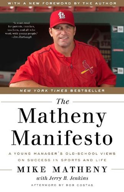 Matheny Manifesto, Mike Matheny ; Jerry B Jenkins - Paperback - 9780553446722